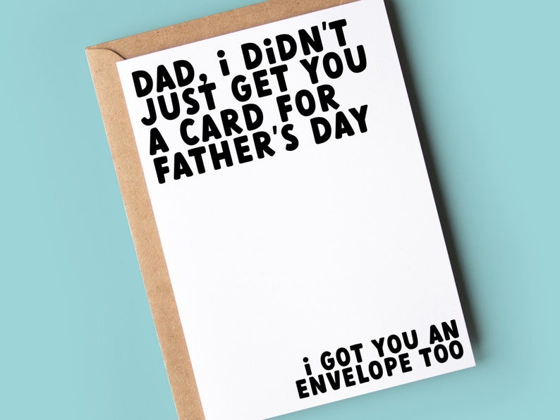 Funny Father's Day Card Fathers Day Dad, i didn't just get you a card for Father's Day image 1