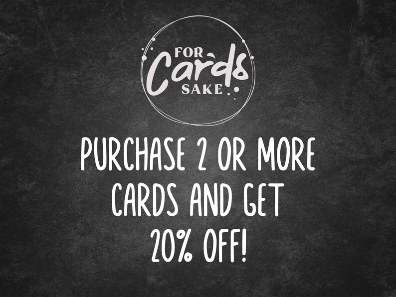 May include: White text on a dark gray background. The text reads "FOR Cards SAKE" in a circular design. Below, the text says "PURCHASE 2 OR MORE CARDS AND GET 20% OFF!"