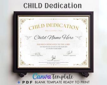 May include: A printable certificate template for a child dedication ceremony. The certificate has a gold border and a white background with the text "CHILD DEDICATION" in a gold font. The text "This Certifies That" is below the title. The certificate also includes space for the child's name, the date of the dedication, the church name, and the signatures of the parents and pastor.