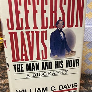 Book- Jefferson Davis: The Man and His Hour by Davis, William C. Preowned vintage hardcover