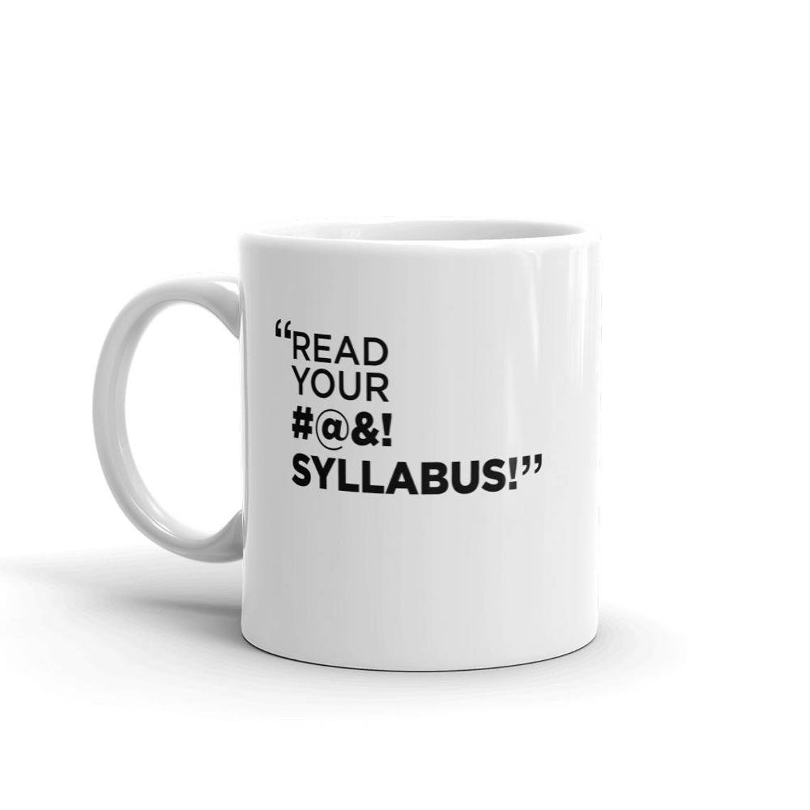 Funny Teacher Mug Read Your Syllabus Coffee Tea Cup Etsy