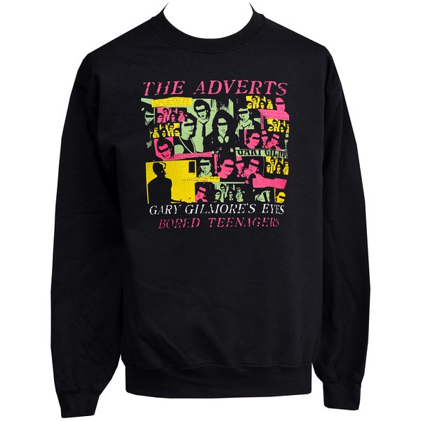 The Adverts Unisex Punk Sweatshirt Gary Gilmores Eyes Bored Teenagers Gaye 77