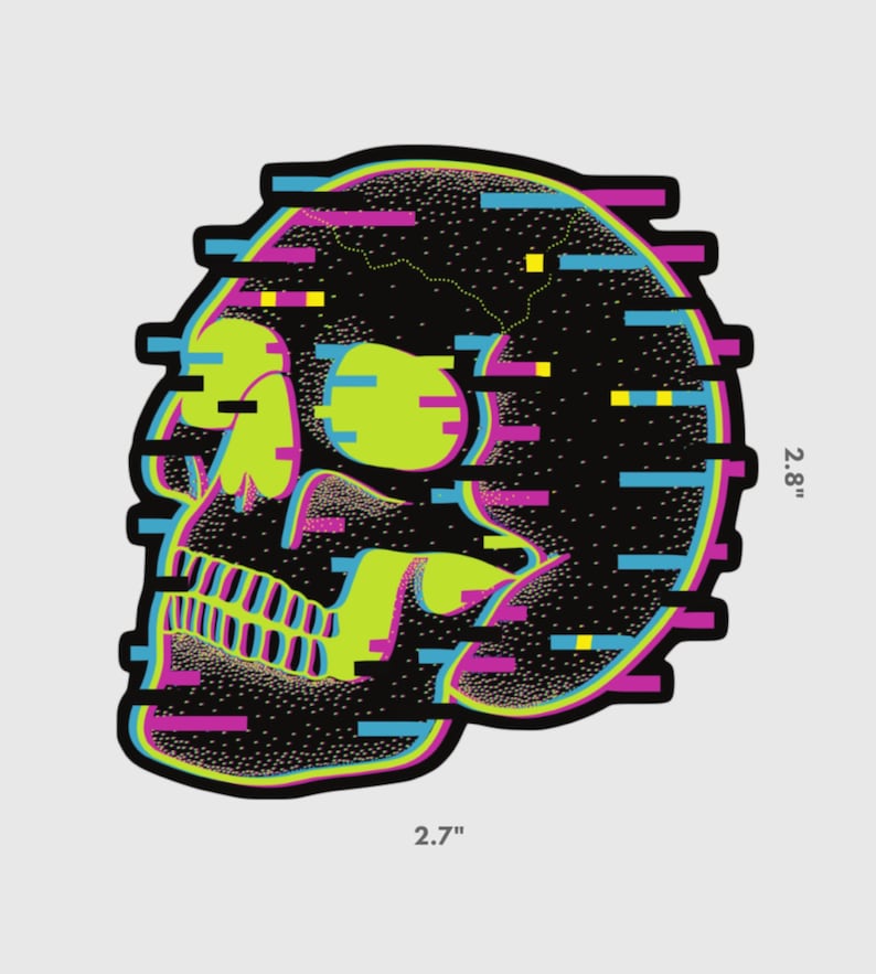May include: A black and white skull graphic with a glitch effect in pink, blue, and green. The skull is 2.7 inches wide and 2.8 inches tall.