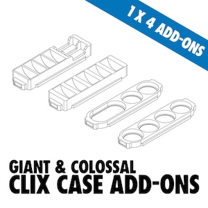 May include: Line drawing of four different add-on components for a case. The components are rectangular with various compartments and circular openings. Text in the image reads "1 X 4 ADD-ONS" and "GIANT & COLOSSAL CLIX CASE ADD-ONS."