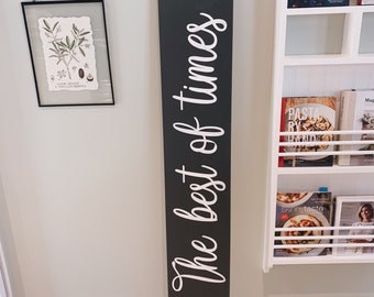 The Best of Times Sign | Wooden Sign | Living Room Sign | Home Sign | Family Sign | Farmhouse Decor Sign