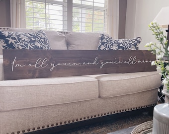 I'm All Your'n, and You're All Mine Sign | Over the Door Sign | Family Sign | Home Sign | Living Room Sign | Farmhouse