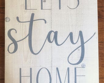 Lets Stay Home Wooden Sign | Lets Stay Home Sign | Home Sign | Home Decor | Rustic Sign | Rustic Decor | Wooden Signs | Farmhouse Style