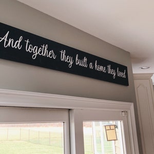 And Together They Built A Home They Loved Sign Over the Door Sign Family Sign Home Sign Living Room Sign Farmhouse Style Sign image 2