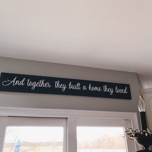 And Together They Built A Home They Loved Sign Over the Door Sign Family Sign Home Sign Living Room Sign Farmhouse Style Sign image 5