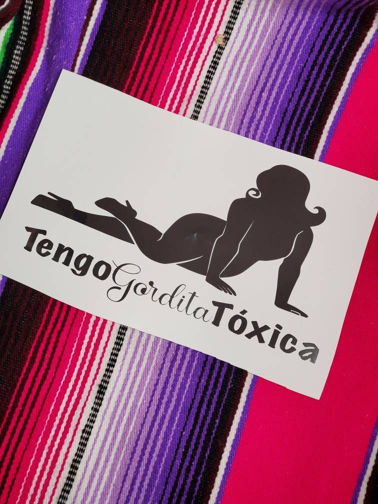 Tengo Gordita toxica decal
