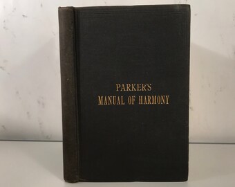 1883 Parker's Manual of Harmony, Late 19th Century Elementary Music Hard Cover, Thorough Bass System of Notation Hard Back Book, Ships Free