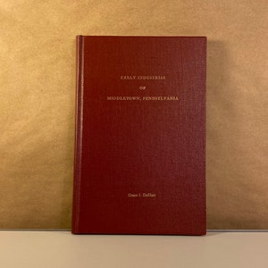 1979 Early Industries of Middletown, Pennsylvania by Grace DeHart, Rare Publication of the Middletown Area Historical Society, Free Shipping