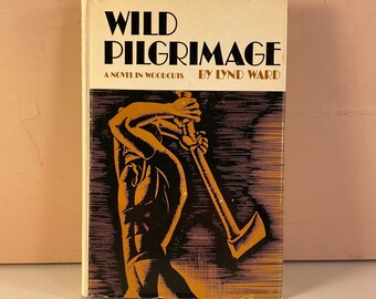 1967 Wild Pilgrimage A Novel in Woodcuts by Lynd Ward Hardcover Book, Unclipped Dustjacket, Woodblock Printing Artistic Story, Free Shipping