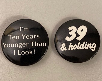 Over The Hill 1980s Pinback Buttons, 39 and Holding, Vintage 80s Fan Pin Backs, Cool Old Happy Birthday Collectibles, Free Shipping