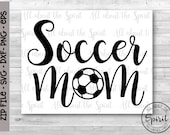 Soccer Mom SVG: Cricut & Silhouette Cut Files (Digital Download)