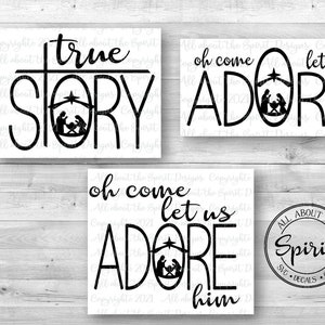 Nativity Bundle SVG: Adore Him, True Story Cut Files