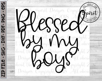 Blessed by my Boys SVG Blessed mom life Cricut svg Silouette dxf Mom vinyl decal svg Mom life svg Tumblers tshirt svg mom life wood sign