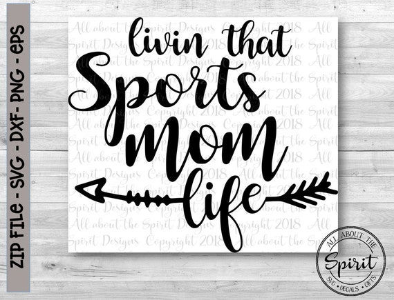 Download Svg Livin The Sports Mom Life Cricut Svg Silouette Dxf Mom Svg Etsy