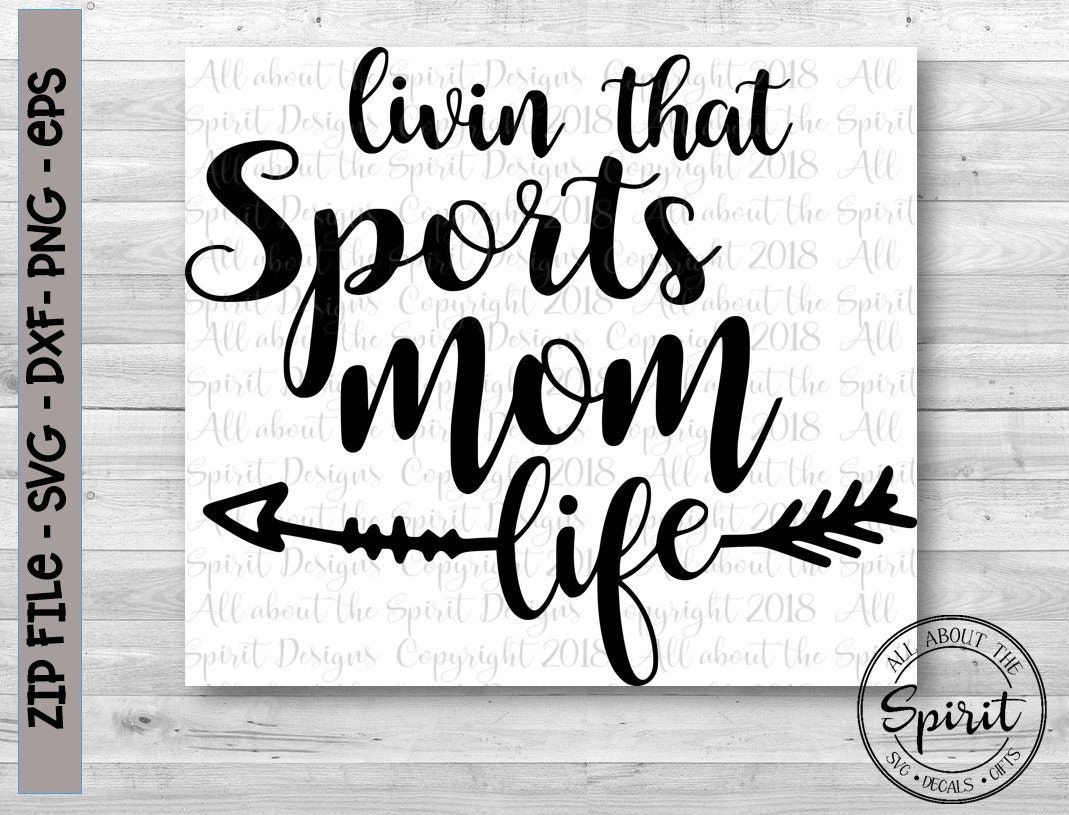SVG Livin the Sports Mom Life Cricut Svg Silouette Dxf Mom Svg Etsy