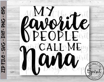 SVG Nana Favorite people Cricut svg Silouette dxf Nana svg dxf cut files Nana svg cut files DIY crafts tshirt Nana svg
