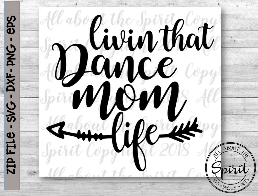 Download SVG Dance Mom Cricut svg Silhouette dxf Livin the Dance ...