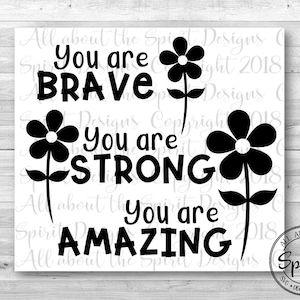 SVG je bent dappere Cricut SVG silhouet DXF dappere sterke Amazing SVG Cricut Girl SVG ontwerpen Little Girl SVG cut-bestanden t-shirts meisjes DXF