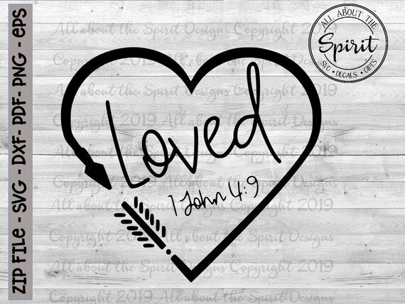 Svg Loved 1 John 4 9 Cricut Svg Silhouette Dxf Loved Cut Files Etsy
