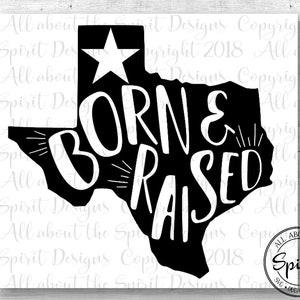 Né au Texas et soulevé Svg - fichier SVG Texas - Texas fier svg - Texas coupe - Cricut svg - Commercial usage SVG