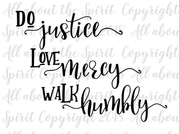 Svg Do Justice Love Mercy Walk Humbly Svg File Silouette Dxf Etsy