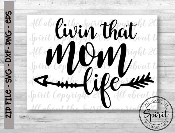 Download Svg Livin The Mom Life Cricut Svg Silouette Dxf Mom Svg Etsy