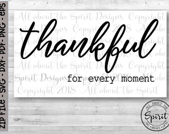 SVG Thankful for every moment Cricut svg Silhouette dxf Cricut cut file Printable file svg for DIY crafts wall decals wood signs and more!