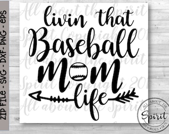 SVG Baseball Mom Cricut svg Silhouette dxf Livin the Baseball Mom life svg for Cricut Baseball svg designs mom svg cut files baseball dxf
