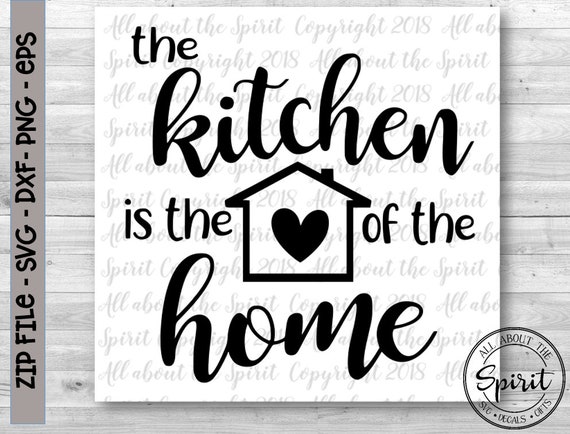 Download Svg Kitchen Is The Heart Of The Home Cricut Svg Silhouette Dxf Etsy
