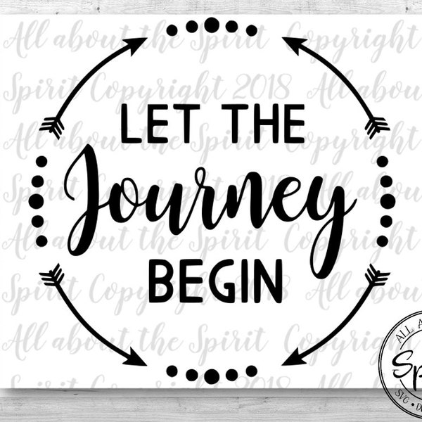 SVG Let the Journey Begin Cricut svg Silhouette dxf Journey svg DIY Graduate gifts cut file Journey Pillow svg let the Journey svg Wood sign