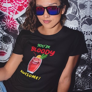You&#39;re Bloody Awesome Bloody Mary Funny Unisex Heavy Cotton Tee