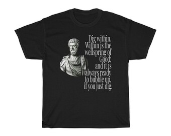 Dig Within Marcus Aurelius Philsopher Stoic Roman Emperor Unisex Heavy Cotton Tee