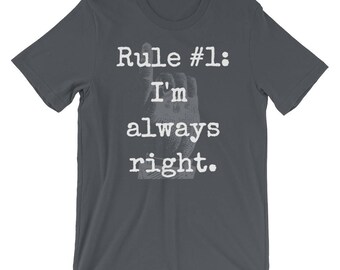 【oan】RULE THE WORLD Short Sleeve T-shirt Rule #1: I'm Always Right Short-sleeve Unisex T-shirt - Etsy
