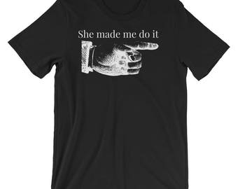 Ella me hizo hacer una camiseta unisex de manga corta