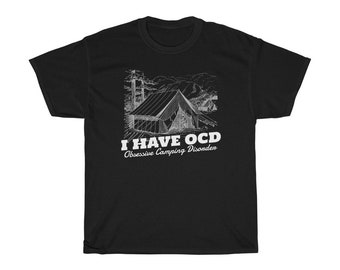 Tengo TOC, obsesivo trastorno de camping divertido campamento camping camisa unisex camiseta de algodón pesado