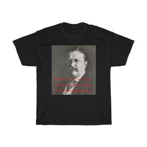 Glauben Sie können und Sie sind auf halbem Weg dort Theodore Teddy Roosevelt motivierende Zitat Unisex schwere Baumwolle Tee
