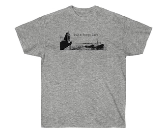 Tug and Barge Life Tugboat Maritime Tugboating Mariner Captain Deckhand Boating Unisex Ultra Cotton Tee