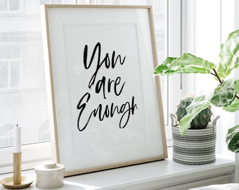 DIGITAL DOWNLOAD • You Are Enough Print • Inspirational Quotes • Motivational Wall Decor • Printable Wall Art • Bedroom Wall Decor