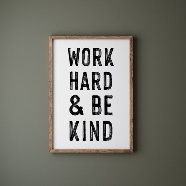 DIGITAL DOWNLOAD • Office Decor • Office Wall Art • Classroom Decor • Inspirational Motivational Quotes • Work Hard And Be Kind Wall Art