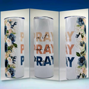 Pray On It, Pray Over It, Pray Through It 20oz Skinny Tumbler - Personalized Tumblers - Christian Gift - Floral Tumbler - Faith Tumbler