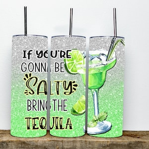 Si vas a ser salado Trae el vaso de tequila- Divertido Cinco de Mayo Tumbler-Cinco de Mayo Mama Tumbler-Fiesta Tumbler / Party Tumbler