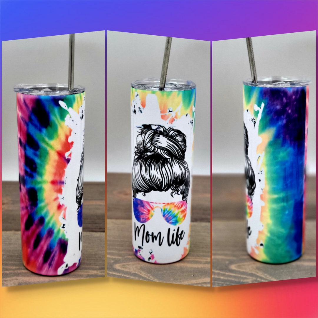 Tie Dye Print Mom Life Tumbler, Messy Bun Mom Tumbler, 20oz Mom Tumbler ...