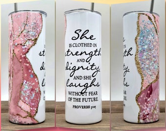 She Is Clothed With Strength And Dignity And Laughs Without Fear Of The Future, Proverbs 31:15 | 20 oz Skinny Tumbler