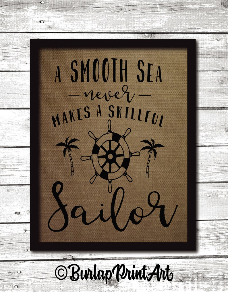 a smooth sea never makes a skillful sailor inspirational nautical themed burlap print nautical wall decor ocean decor I64