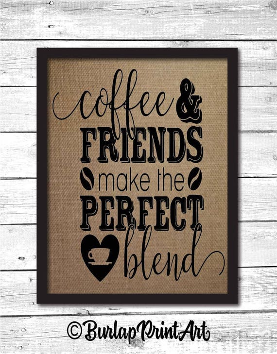Coffee and Friends Make the Perfect Blend Coffee Wall Art | Etsy
