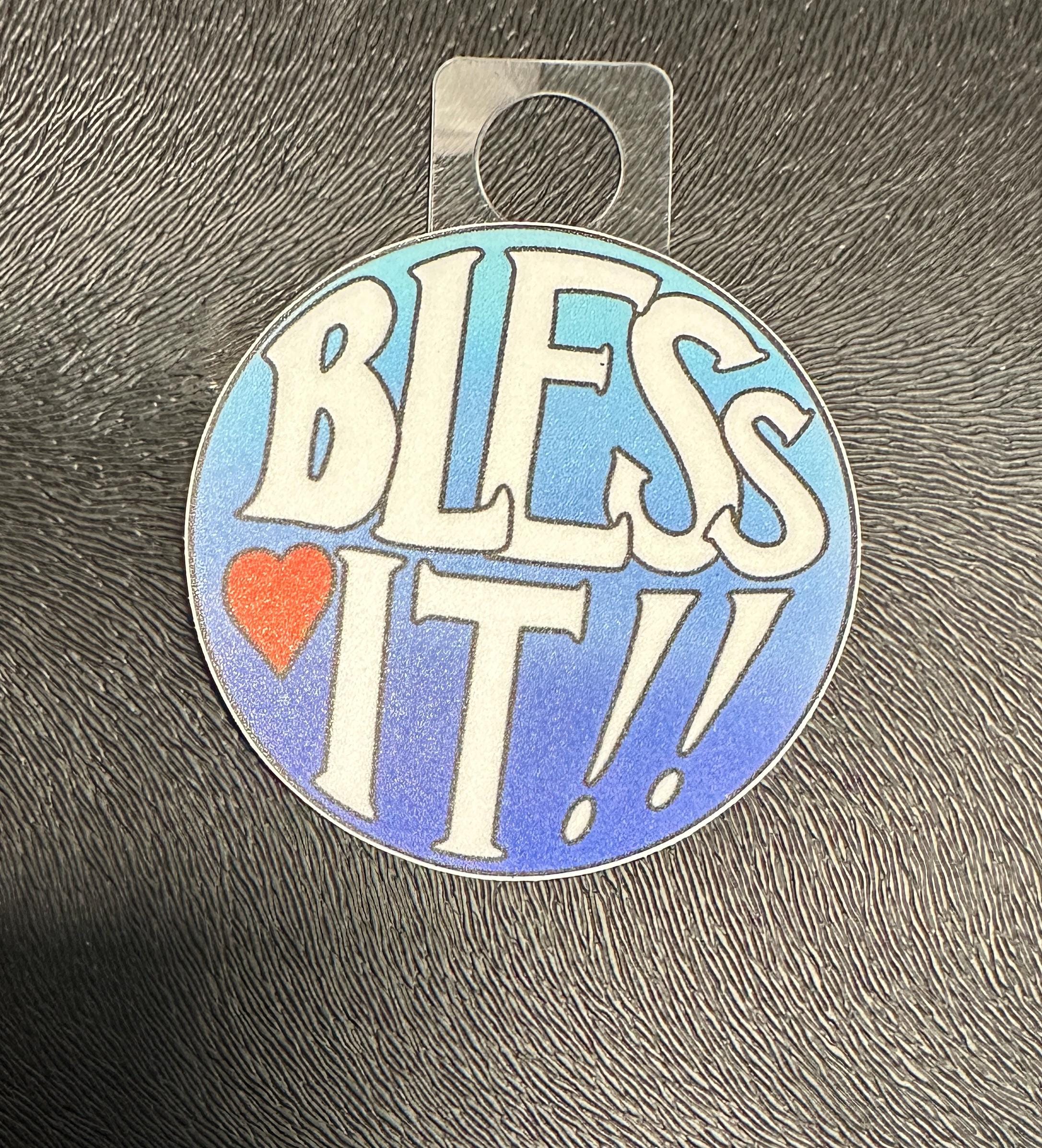 Bless It! Vinyl Sticker for Water Bottle, Tumbler, Laptop, Notebook, or ...